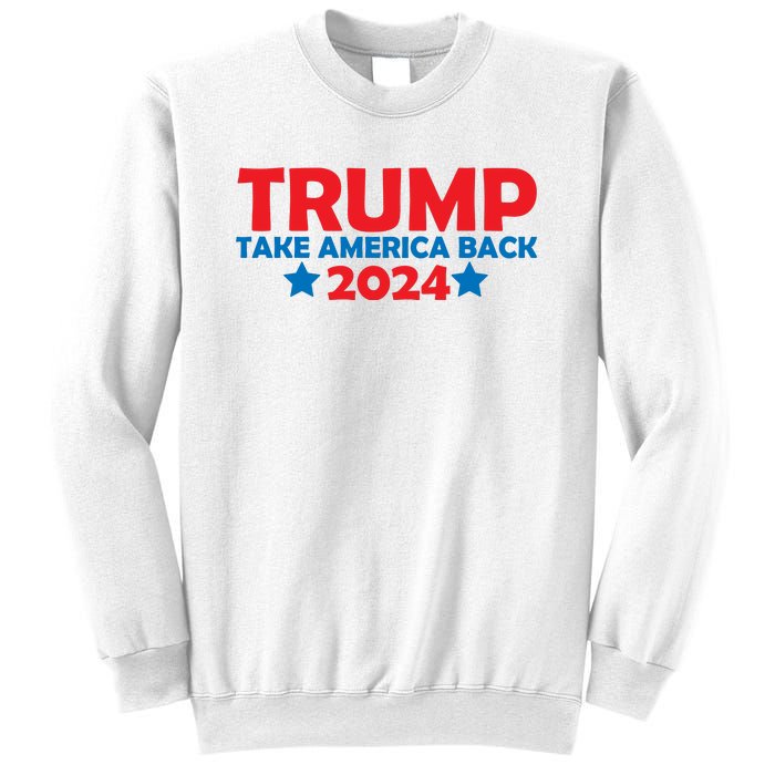 Donald Trump 2024 Take America Back Donald Trump 2024 Sweatshirt