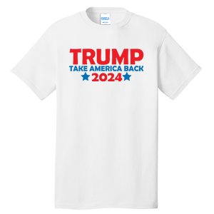 Donald Trump 2024 Take America Back Donald Trump 2024 Tall T-Shirt