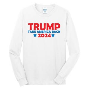 Donald Trump 2024 Take America Back Donald Trump 2024 Tall Long Sleeve T-Shirt