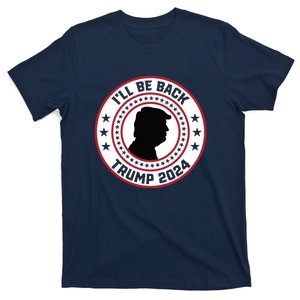 Donald Trump 2024 I'll Be Back Pro Trump 2024 Election T-Shirt