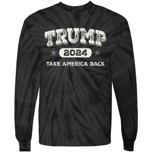 Donald Trump 2024 Take America Back Election The Return Tie-Dye Long Sleeve Shirt