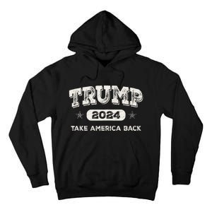 Donald Trump 2024 Take America Back Election The Return Tall Hoodie