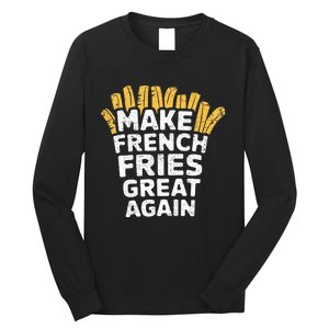 Donald Trump 2024 French Fry Make French Fries Great Again Long Sleeve Shirt