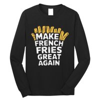 Donald Trump 2024 French Fry Make French Fries Great Again Long Sleeve Shirt