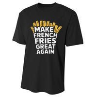 Donald Trump 2024 French Fry Make French Fries Great Again Performance Sprint T-Shirt