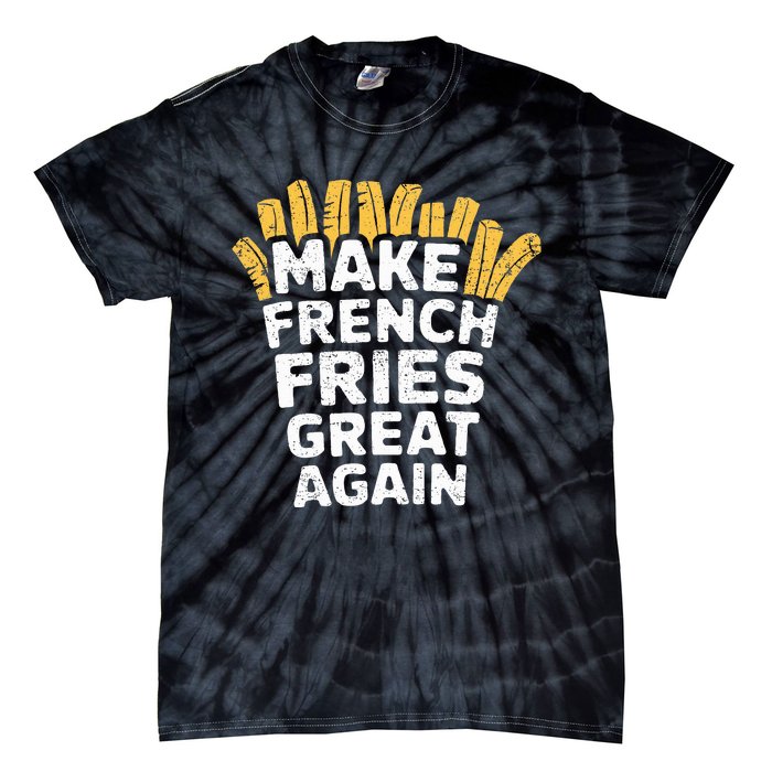 Donald Trump 2024 French Fry Make French Fries Great Again Tie-Dye T-Shirt