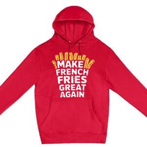 Donald Trump 2024 French Fry Make French Fries Great Again Premium Pullover Hoodie