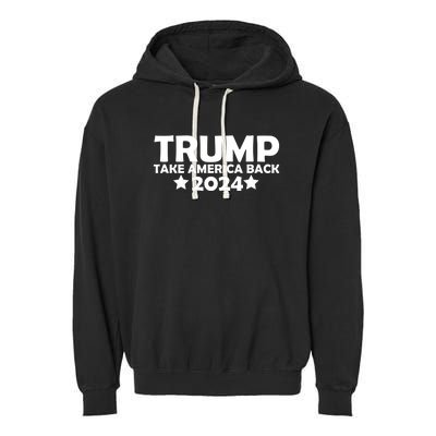 Donald Trump 2024 Take America Back Donald Trump 2024 Garment-Dyed Fleece Hoodie