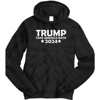 Donald Trump 2024 Take America Back Donald Trump 2024 Tie Dye Hoodie