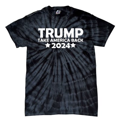 Donald Trump 2024 Take America Back Donald Trump 2024 Tie-Dye T-Shirt