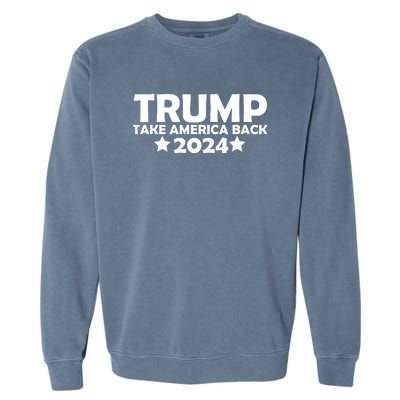 Donald Trump 2024 Take America Back Donald Trump 2024 Garment-Dyed Sweatshirt