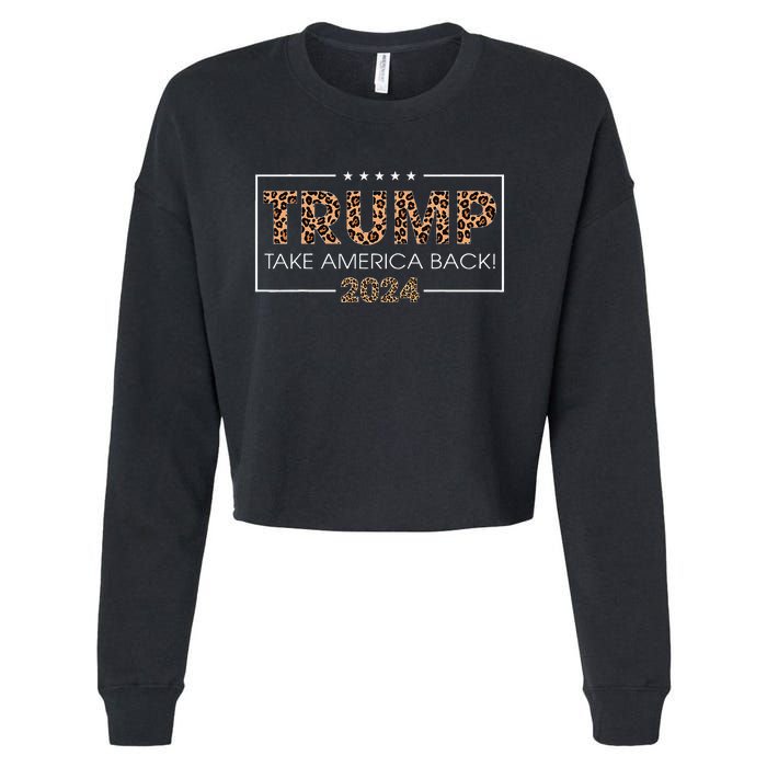 Donald Trump 2024 Take America Back Leopard Print Gift Women Cropped Pullover Crew