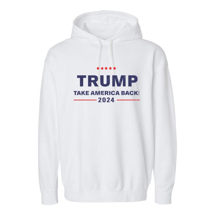 Donald Trump 2024 Take America Back Election The Return Garment-Dyed Fleece Hoodie