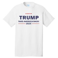 Donald Trump 2024 Take America Back Election The Return Tall T-Shirt