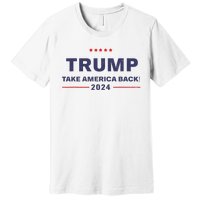 Donald Trump 2024 Take America Back Election The Return Premium T-Shirt