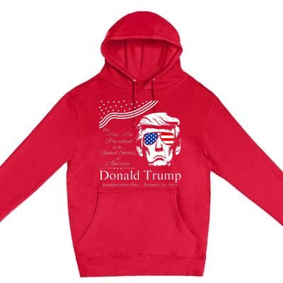 Donald Trump 2024 45th & 47th President Inauguration Day Premium Pullover Hoodie