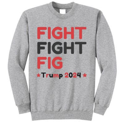 Donald Trump 2024 Trump Fight President Election Tall Sweatshirt