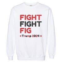 Donald Trump 2024 Trump Fight President Election Garment-Dyed Sweatshirt