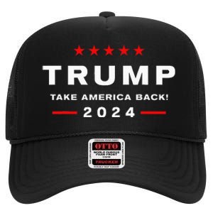 Donald Trump 2024 Take America Back Election The Return High Crown Mesh Back Trucker Hat