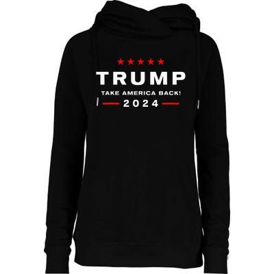 Donald Trump 2024 Take America Back Election The Return Womens Funnel Neck Pullover Hood