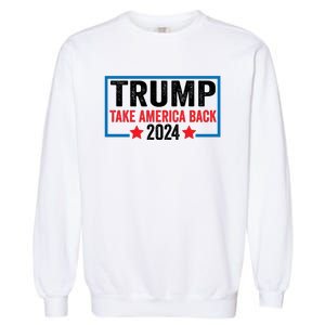 Donald Trump 2024 Take America Back Donald Trump 2024 Garment-Dyed Sweatshirt