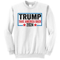 Donald Trump 2024 Take America Back Donald Trump 2024 Sweatshirt