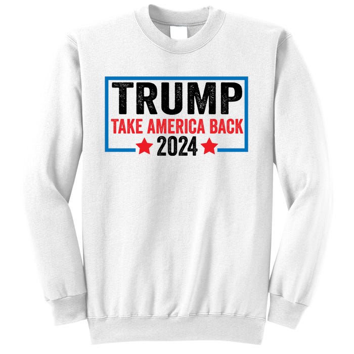 Donald Trump 2024 Take America Back Donald Trump 2024 Sweatshirt