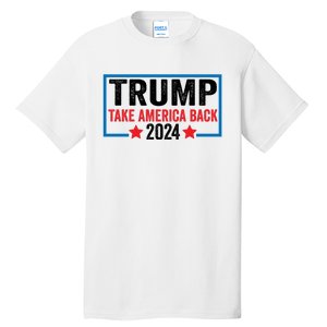 Donald Trump 2024 Take America Back Donald Trump 2024 Tall T-Shirt