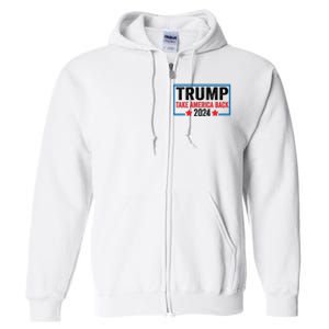 Donald Trump 2024 Take America Back Donald Trump 2024 Full Zip Hoodie