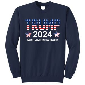 Donald Trump 2024 Take America Back Tall Sweatshirt