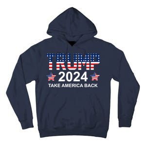 Donald Trump 2024 Take America Back Tall Hoodie