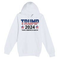 Donald Trump 2024 Take America Back Premium Pullover Hoodie