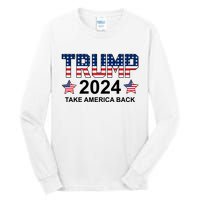 Donald Trump 2024 Take America Back Tall Long Sleeve T-Shirt