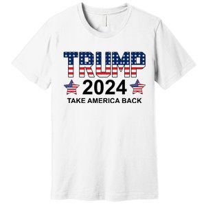 Donald Trump 2024 Take America Back Premium T-Shirt