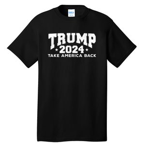 Donald Trump 2024 Take America Back Tall T-Shirt