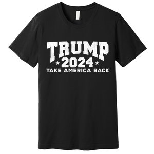 Donald Trump 2024 Take America Back Premium T-Shirt