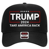 Donald Trump 2024 Take America Back Election The Return High Crown Mesh Back Trucker Hat