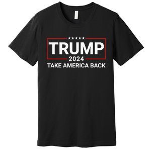 Donald Trump 2024 Take America Back Election The Return Premium T-Shirt