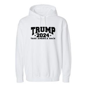 Donald Trump 2024 Take America Back Garment-Dyed Fleece Hoodie