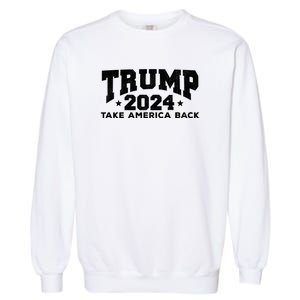 Donald Trump 2024 Take America Back Garment-Dyed Sweatshirt