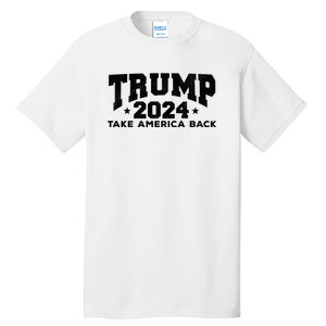 Donald Trump 2024 Take America Back Tall T-Shirt