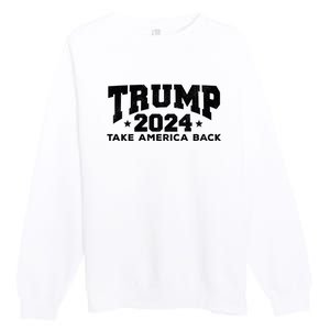 Donald Trump 2024 Take America Back Premium Crewneck Sweatshirt