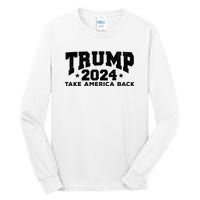 Donald Trump 2024 Take America Back Tall Long Sleeve T-Shirt