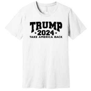 Donald Trump 2024 Take America Back Premium T-Shirt