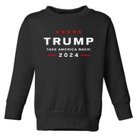 Donald Trump 2024 Take America Back Election The Return Toddler Sweatshirt