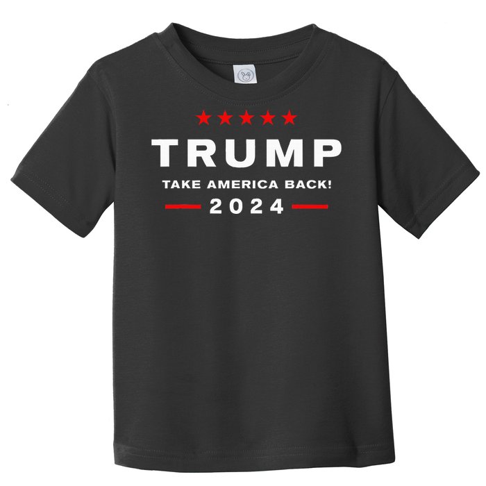 Donald Trump 2024 Take America Back Election The Return Toddler T-Shirt