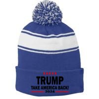 Donald Trump 2024 Take America Back Meaningful Gift Stripe Pom Pom Beanie