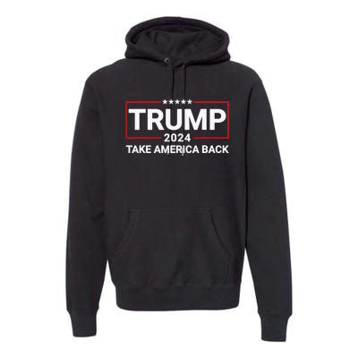 Donald Trump 2024 Take America Back Election - The Return Premium Hoodie