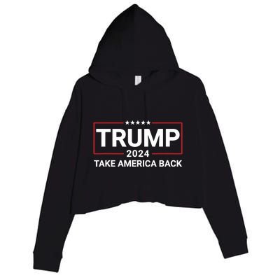 Donald Trump 2024 Take America Back Election The Return 7625 Crop Fleece Hoodie