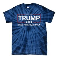 Donald Trump 2024 Take America Back Election The Return 7625 Tie-Dye T-Shirt